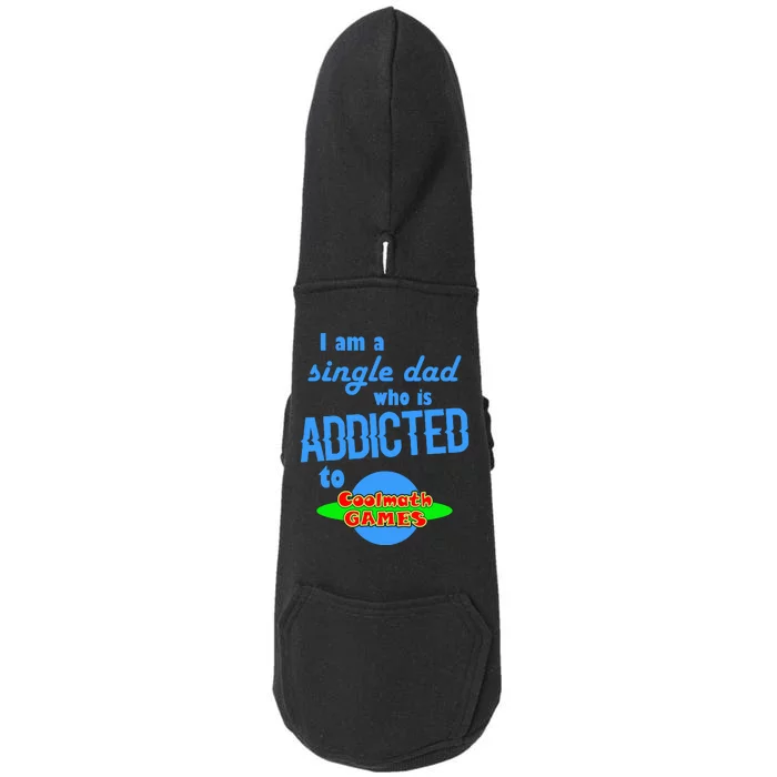 I Am A Single Dad Who Is Addicted To Cool Math Games Doggie 3-End Fleece Hoodie