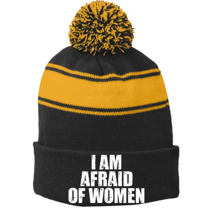 I Am Afraid Of Women Funny Funny Saying Stripe Pom Pom Beanie