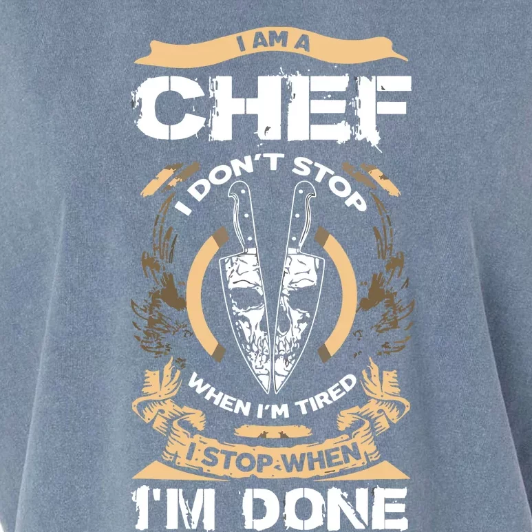 I Am A Chef T I Dont Stop When Im Tired T Garment-Dyed Women's Muscle Tee