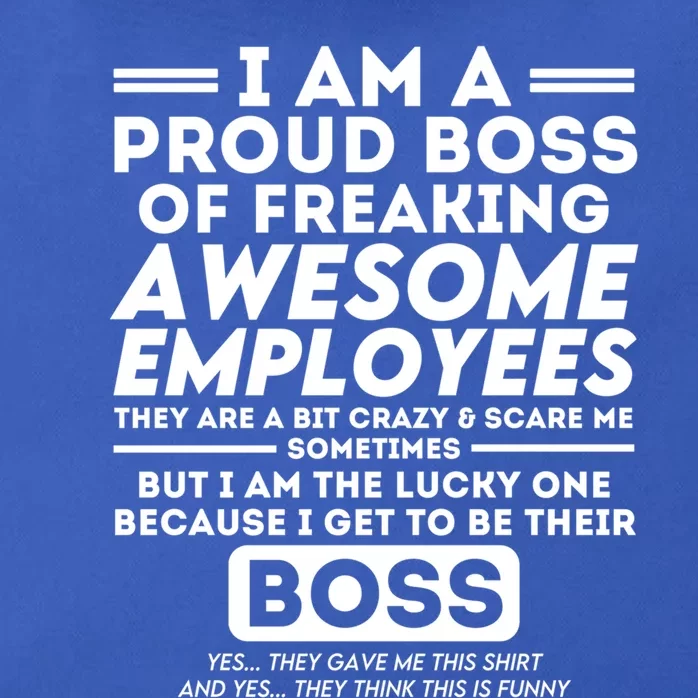 I Am A Proud Boss Of Freaking Awesome Employees Funny Boss Gift Zip Tote Bag