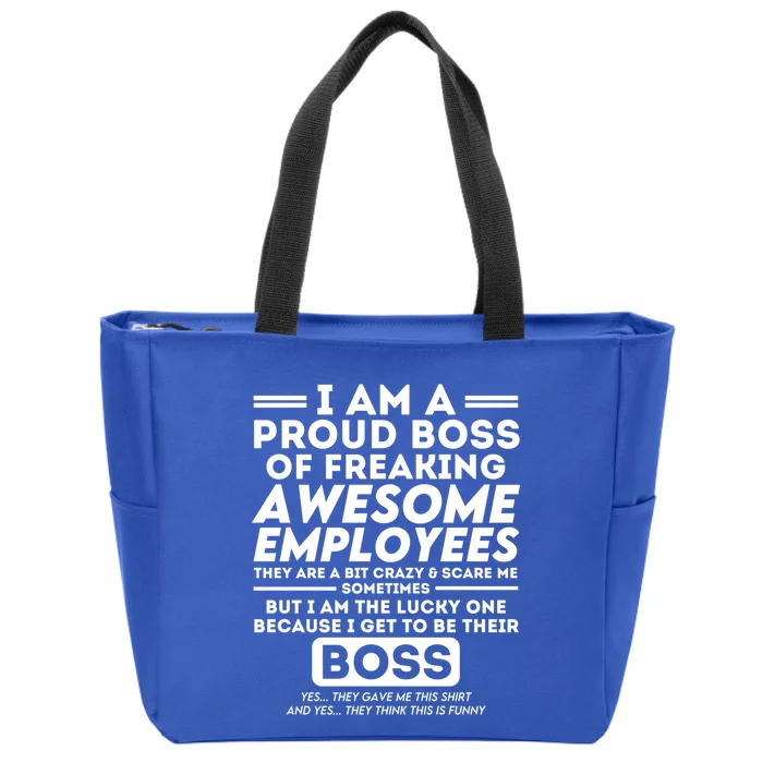 I Am A Proud Boss Of Freaking Awesome Employees Funny Boss Gift Zip Tote Bag