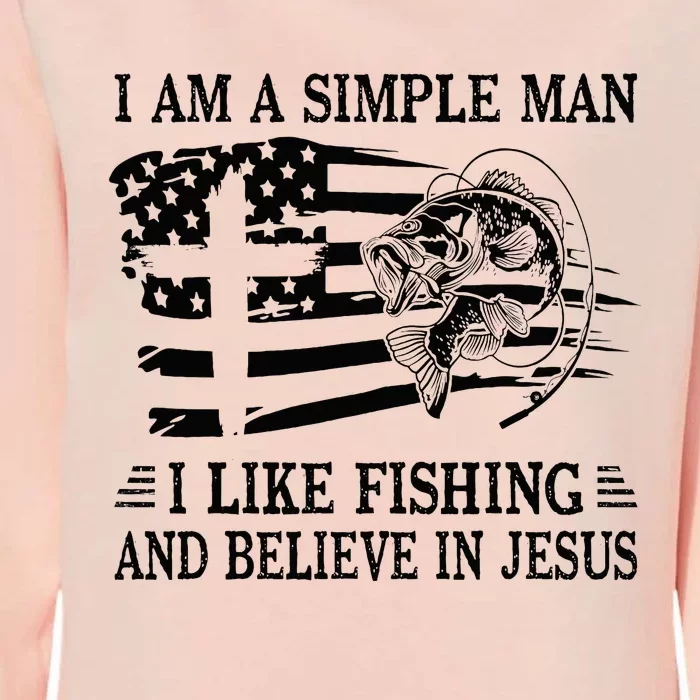 I An A Simple Man I Like Fishing And Believe In Jesus Christ Womens California Wash Sweatshirt