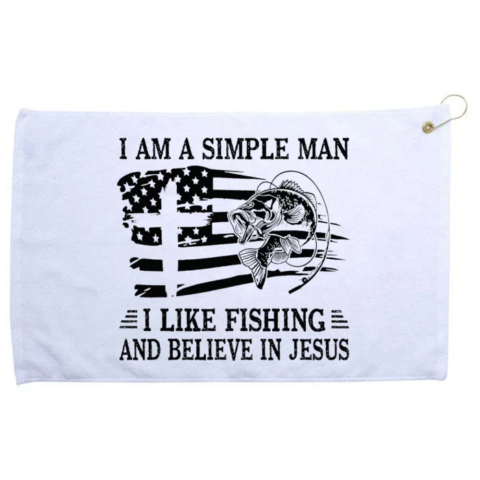 I An A Simple Man I Like Fishing And Believe In Jesus Christ Grommeted Golf Towel