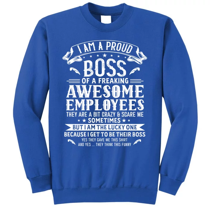 I Am A Proud Boss Of Freaking Awesome Employees Funny Job Gift Sweatshirt