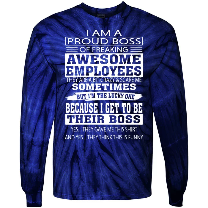 I Am A Proud Boss Of Freaking Awesome Employees Tie-Dye Long Sleeve Shirt