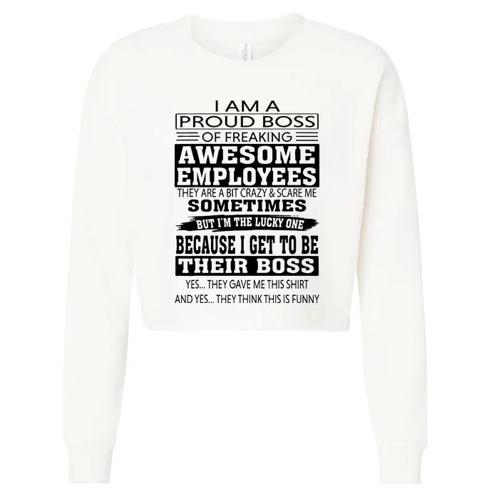 I Am A Proud Boss Of Freaking Awesome Employees Cropped Pullover Crew