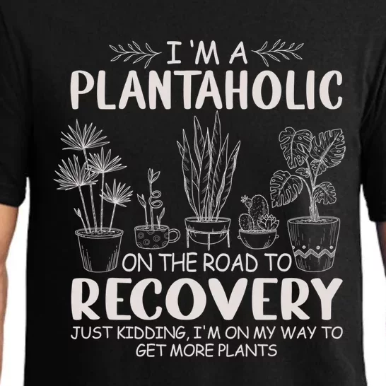 I Am A Plantaholic On The Road To Recovery Funny Plant Lover Pajama Set