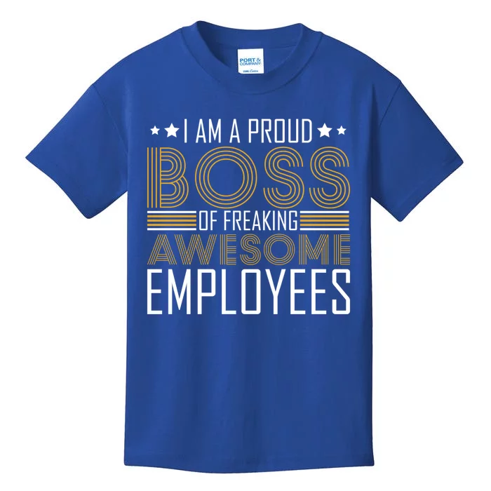 I Am A Proud Boss Supervisor Business Ceo Leader Founder Gift Kids T-Shirt