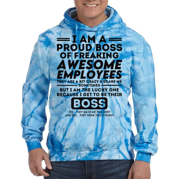 I Am A Proud Boss Of Freaking Awesome Employees Funny Boss Tie Dye Hoodie