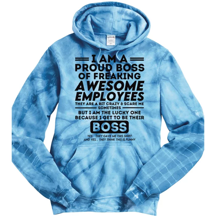 I Am A Proud Boss Of Freaking Awesome Employees Funny Boss Tie Dye Hoodie