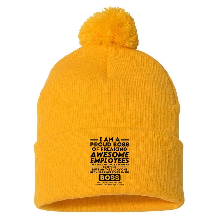 I Am A Proud Boss Of Freaking Awesome Employees Funny Boss Pom Pom 12in Knit Beanie