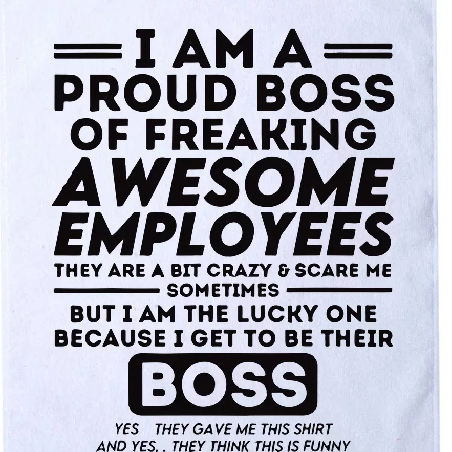 I Am A Proud Boss Of Freaking Awesome Employees Funny Boss Platinum Collection Golf Towel