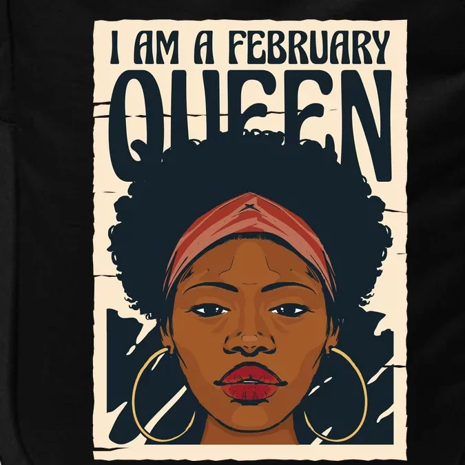 I Am A February Queen Gift For Her Impact Tech Backpack