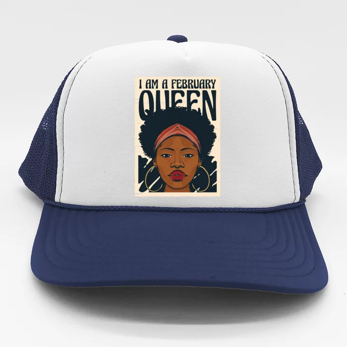 I Am A February Queen Gift For Her Trucker Hat