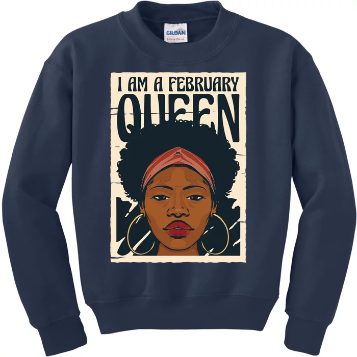 I Am A February Queen Gift For Her Kids Sweatshirt