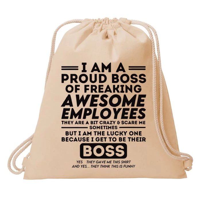 I Am A Proud Boss Of Freaking Awesome Employees Funny Boss Drawstring Bag