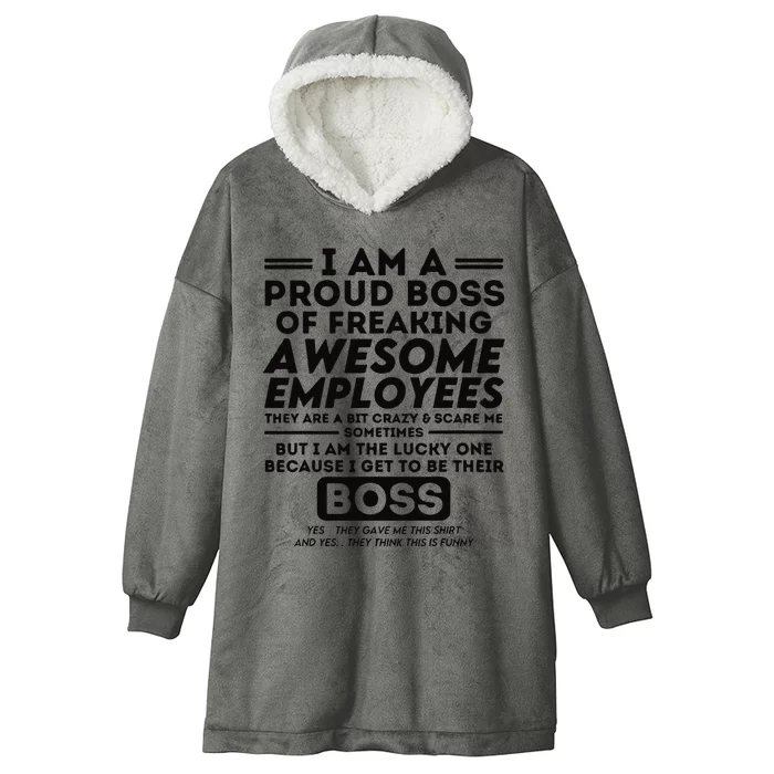 I Am A Proud Boss Of Freaking Awesome Employees Funny Boss Hooded Wearable Blanket