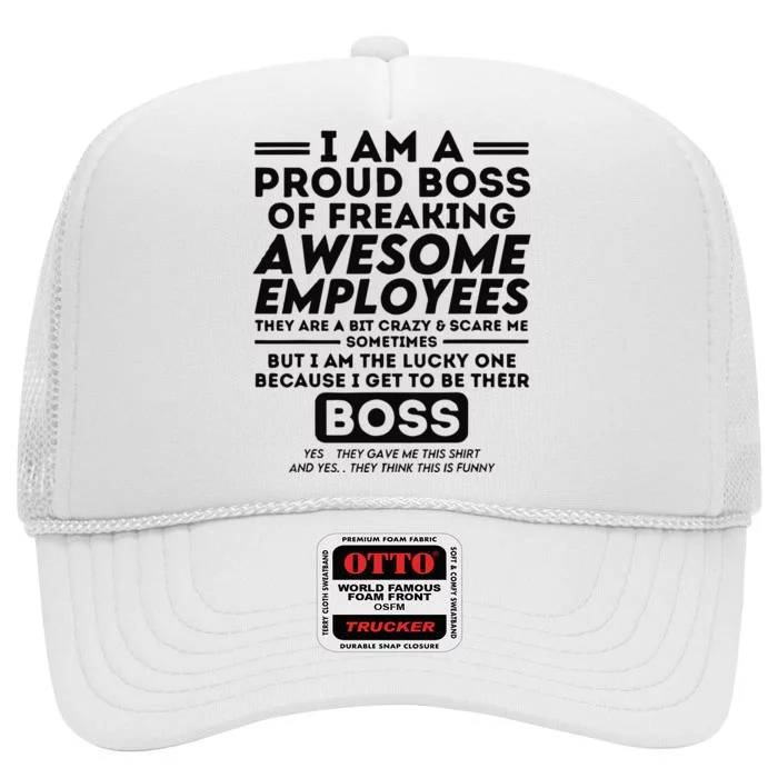 I Am A Proud Boss Of Freaking Awesome Employees Funny Boss High Crown Mesh Trucker Hat