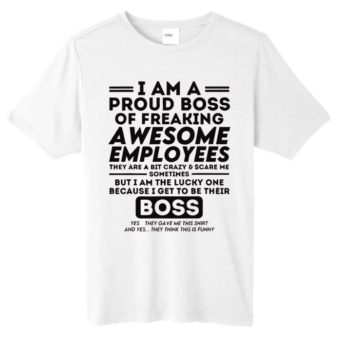 I Am A Proud Boss Of Freaking Awesome Employees Funny Boss ChromaSoft Performance T-Shirt