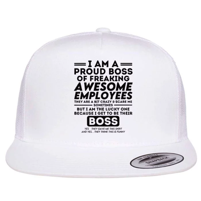 I Am A Proud Boss Of Freaking Awesome Employees Funny Boss Flat Bill Trucker Hat