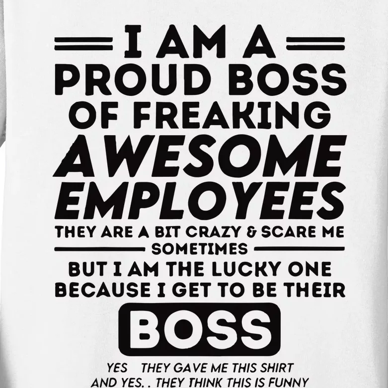 I Am A Proud Boss Of Freaking Awesome Employees Funny Boss Kids Long Sleeve Shirt