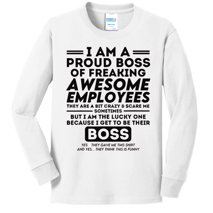 I Am A Proud Boss Of Freaking Awesome Employees Funny Boss Kids Long Sleeve Shirt