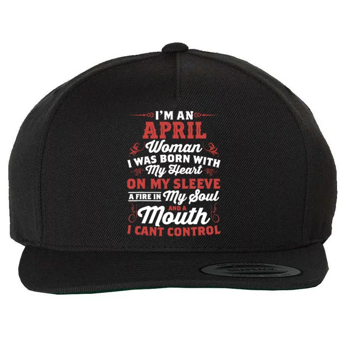 Im An April Wo Queen Born In April Wool Snapback Cap