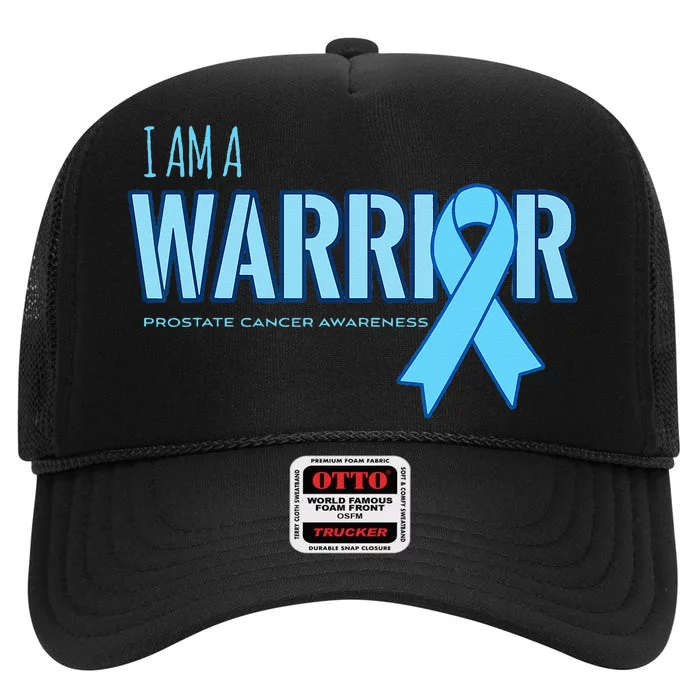 I Am A Warrior Prostate Cancer Awareness High Crown Mesh Trucker Hat