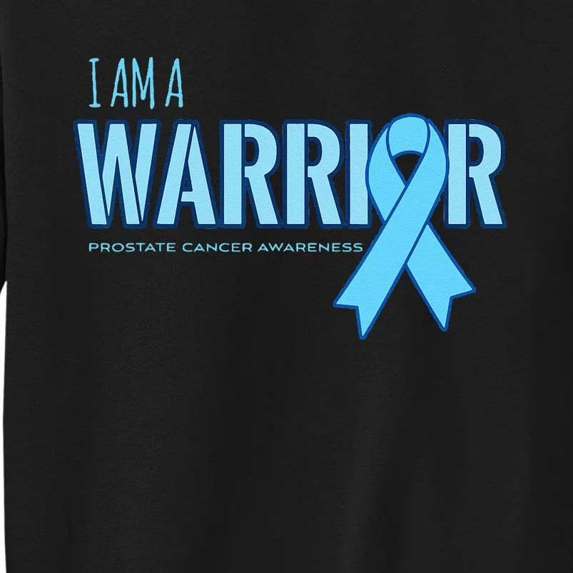 I Am A Warrior Prostate Cancer Awareness Sweatshirt