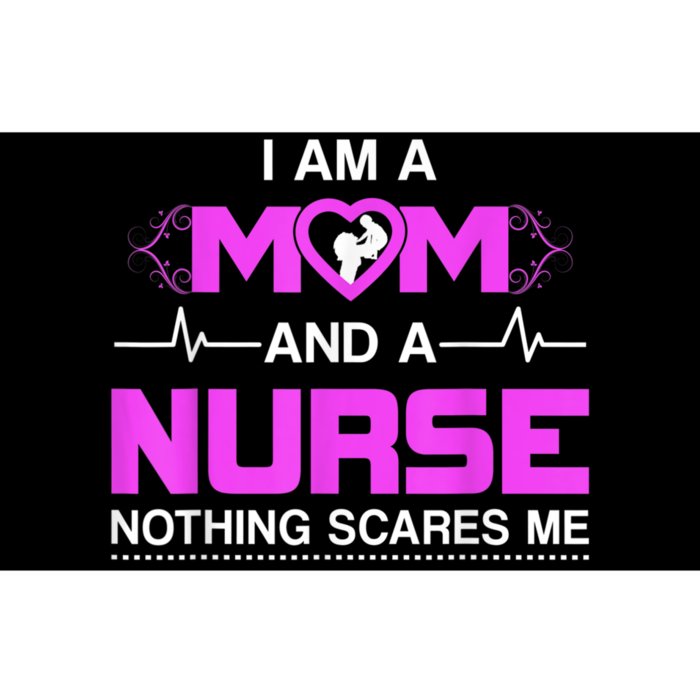 I Am A Mom And A Nurse Nothing Scares Me Funny Nurse Bumper Sticker