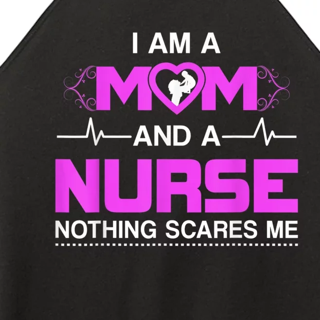 I Am A Mom And A Nurse Nothing Scares Me Funny Nurse Women’s Perfect Tri Rocker Tank