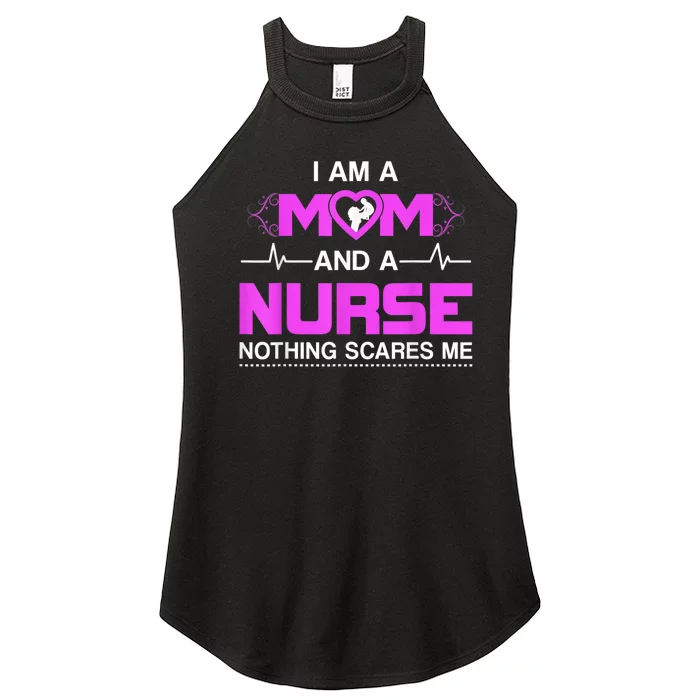 I Am A Mom And A Nurse Nothing Scares Me Funny Nurse Women’s Perfect Tri Rocker Tank