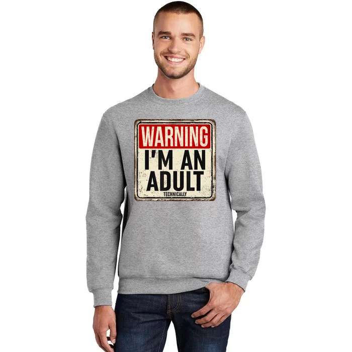 Im An Adult Technically Funny 18th Birthday 18 Year Old Tall Sweatshirt