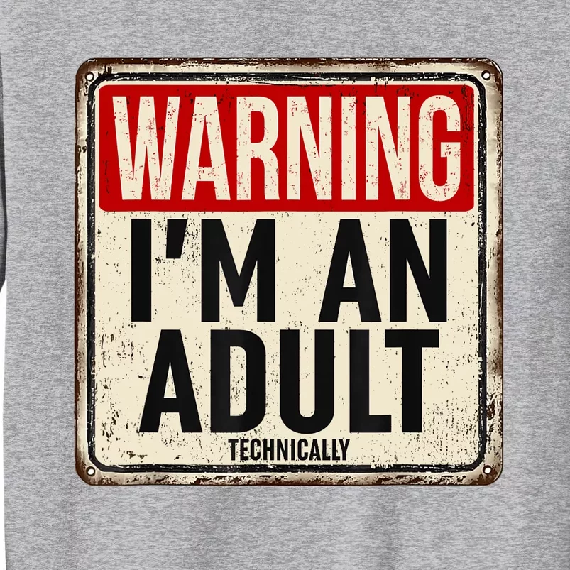 Im An Adult Technically Funny 18th Birthday 18 Year Old Tall Sweatshirt