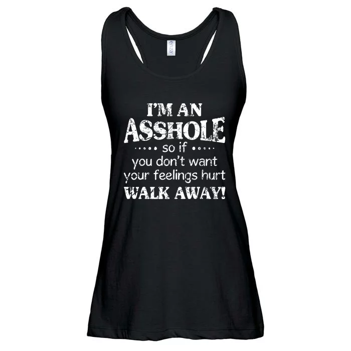 IM An Asshole So If You DonT Want Feelings Hurt Walk Away Ladies Essential Flowy Tank