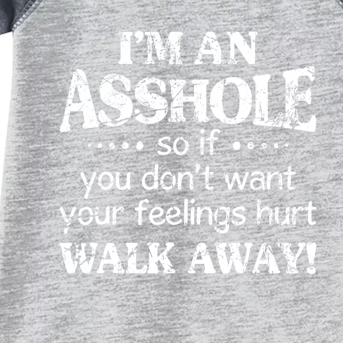 IM An Asshole So If You DonT Want Feelings Hurt Walk Away Infant Baby Jersey Bodysuit