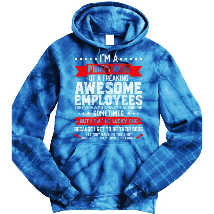 I Am A Proud Boss Of Freaking Awesome Employees Funny Job Gift Tie Dye Hoodie