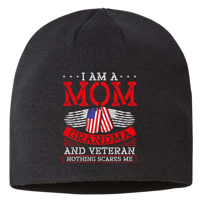 I Am A Mom Grandma And A Veteran Nothing Scares Me Veteran 8 1/2in Sustainable Knit Beanie