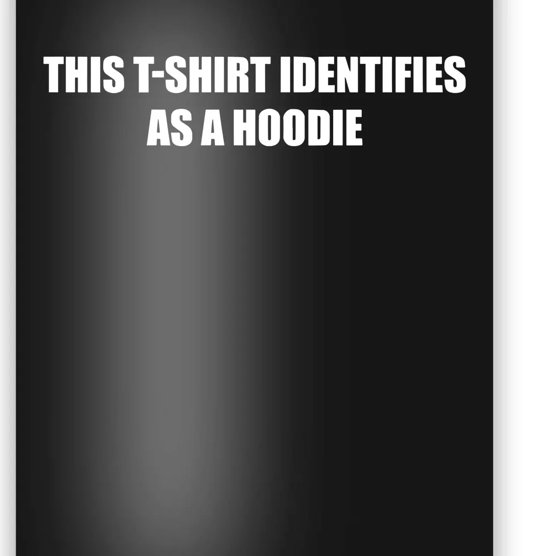 Identifies As A Hoodie New Poster