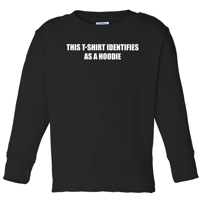 Identifies As A Hoodie New Toddler Long Sleeve Shirt