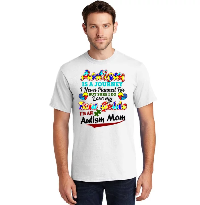 I'm An Autism Mom Tour Guide Quote Tall T-Shirt