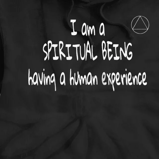 I Am A Spiritual Being Having A Human Experience Recovery Raglan Tie Dye Hoodie