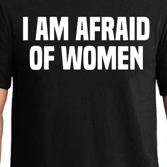 I Am Afraid Of Women Funny Pajama Set