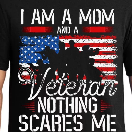 I Am A Mom And A Veteran Nothing Scares Me Veteran Pajama Set