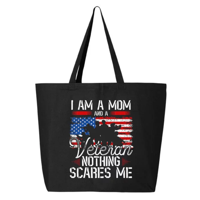 I Am A Mom And A Veteran Nothing Scares Me Veteran 25L Jumbo Tote