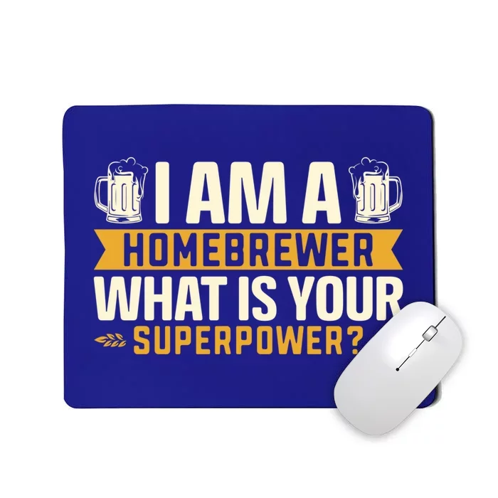 I Am A Homebrewer Whats Your Superpower Beer Brewing Gift Mousepad