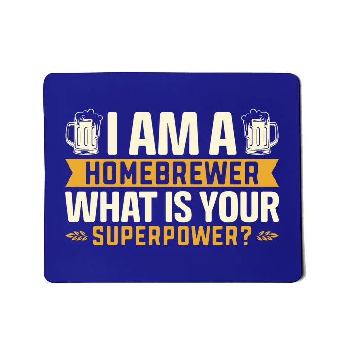 I Am A Homebrewer Whats Your Superpower Beer Brewing Gift Mousepad