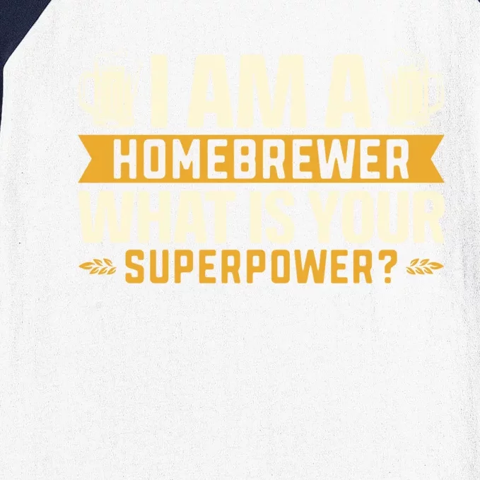 I Am A Homebrewer Whats Your Superpower Beer Brewing Gift Baseball Sleeve Shirt