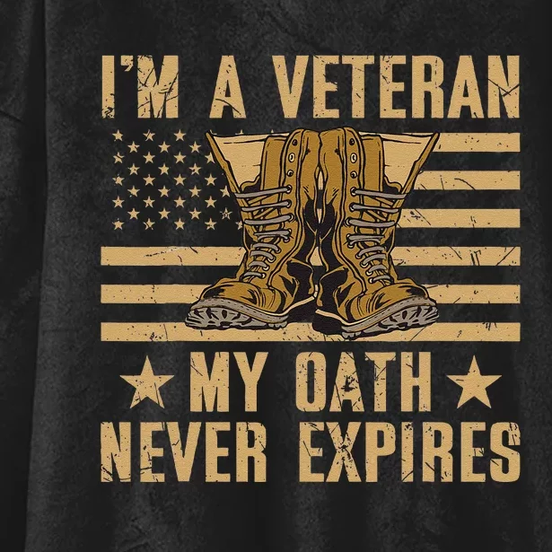 I Am A Veteran My Oath Never Expires Veteran Day Usa Flag Hooded Wearable Blanket