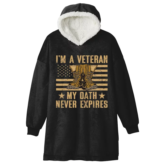 I Am A Veteran My Oath Never Expires Veteran Day Usa Flag Hooded Wearable Blanket